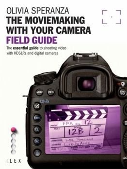 Paperback The Moviemaking with Your Camera: Field Guide Book