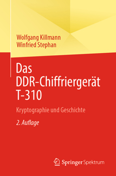 Paperback Das Ddr-Chiffriergerät T-310: Kryptographie Und Geschichte [German] Book