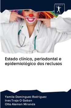 Paperback Estado clínico, periodontal e epidemiológico dos reclusos [Portuguese] Book