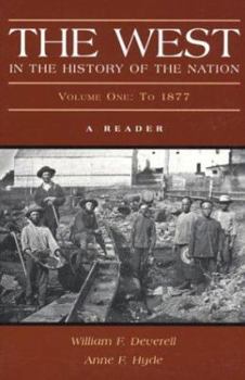 Paperback The West in the History of the Nation, Volume I: To 1877 Book