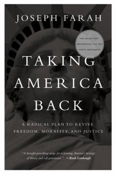 Paperback Taking America Back: A Radical Plan to Revive Freedom, Morality, and Justice Book