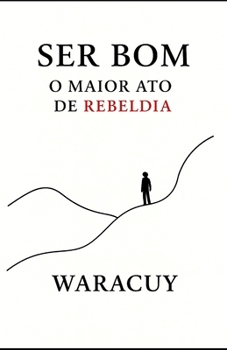 Paperback Ser Bom: O maior ato de rebeldia [Portuguese] Book