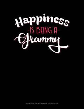 Paperback Happiness Is Being a Grammy: Composition Notebook: Wide Ruled Book