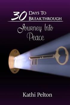 Paperback 30 Days to Breakthrough: Journey Into Peace Book