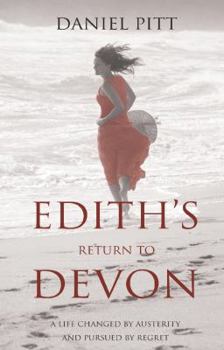 Paperback Edith's Return to Devon: A Life Changed by Austerity and Pursued by Regret Book
