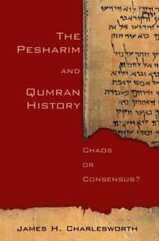 Paperback The Pesharim and Qumran History: Chaos or Consensus? Book