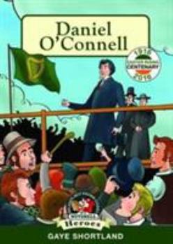 Daniel O'Connell - Book #8 of the In A Nutshell - Heroes