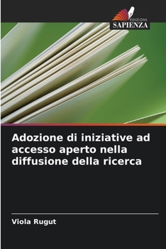 Paperback Adozione di iniziative ad accesso aperto nella diffusione della ricerca [Italian] Book