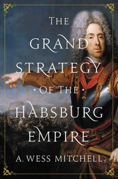Paperback The Grand Strategy of the Habsburg Empire Book