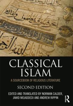 Paperback Classical Islam: A Sourcebook of Religious Literature Book