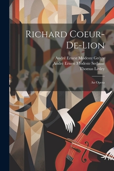 Paperback Richard Coeur-De-Lion: An Opera [French] Book