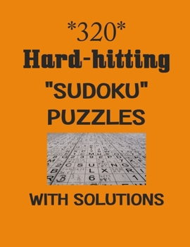 Paperback 320 Hard-hitting "Sudoku" puzzles with Solutions: sudoku puzzles books Book