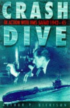Hardcover Crash Dive: In Action With Hms Safari 1942-43 Book