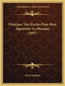 Paperback Principes Tres-Faciles Pour Bien Apprendre La Musique (1697) [French] Book