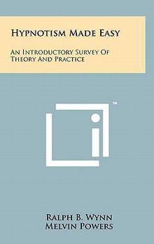 Hardcover Hypnotism Made Easy: An Introductory Survey of Theory and Practice Book