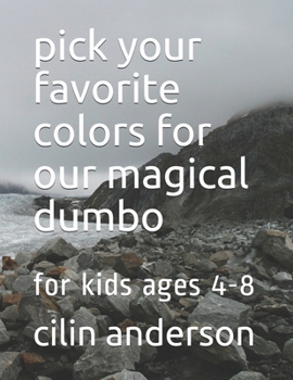 Paperback pick your favorite colors for our magical dumbo: for kids ages 4-8 Book