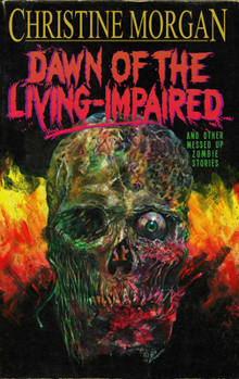 Paperback Dawn of the Living Impaired: And Other Messed-Up Zombie Stories Book