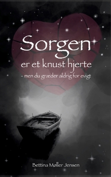 Paperback Sorgen er et knust hjerte: men du græder aldrig for evigt [Danish] Book