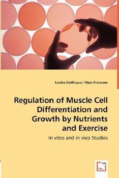 Paperback Regulation of Muscle Cell Differentiation and Growth by Nutrients and Exercise Book