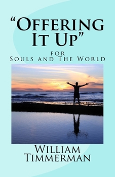 Paperback "Offering It Up" for Souls and the World Book