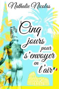 Paperback Cinq jours pour s'envoyer en l'air [French] Book