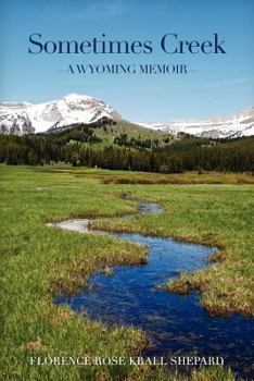 Paperback Sometimes Creek: A Wyoming Memoir Book