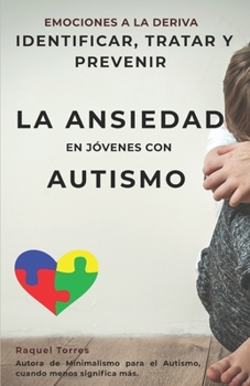 Paperback Emociones a la deriva, identificar, tratar y prevenir: la ansiedad en jóvenes con autismo [Spanish] Book