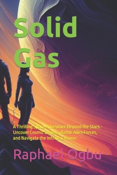 Paperback Solid Gas: A Thrilling Space Adventure Beyond the Stars - Uncover Cosmic Secrets, Battle Alien Forces, and Navigate the Infinite [Large Print] Book