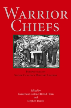 Paperback Warrior Chiefs: Perspectives on Senior Canadian Military Leaders Book