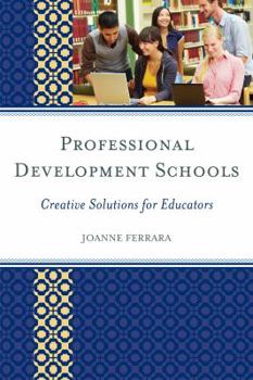 Paperback Professional Development Schools: Creative Solutions for Educators Book