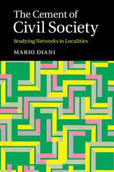 Hardcover The Cement of Civil Society: Studying Networks in Localities Book