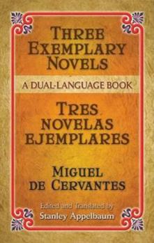 Paperback Three Exemplary Novels/Tres Novelas Ejemplares: A Dual-Language Book