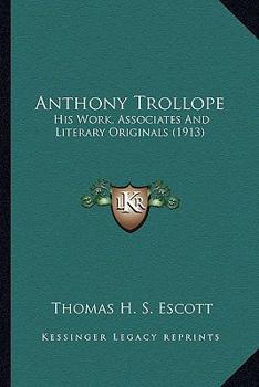 Paperback Anthony Trollope: His Work, Associates And Literary Originals (1913) Book