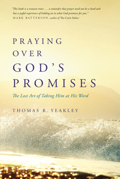 Paperback Praying Over God's Promises: The Lost Art of Taking Him at His Word Book