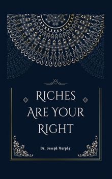 Riches Are Your Right