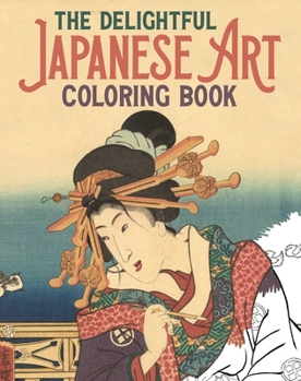 Paperback The Delightful Japanese Art Coloring Book