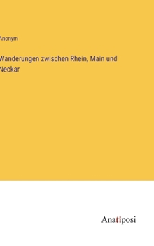 Hardcover Wanderungen zwischen Rhein, Main und Neckar [German] Book