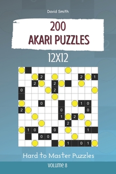 Paperback Akari Puzzles - 200 Hard to Master Puzzles 12x12 vol.8 Book