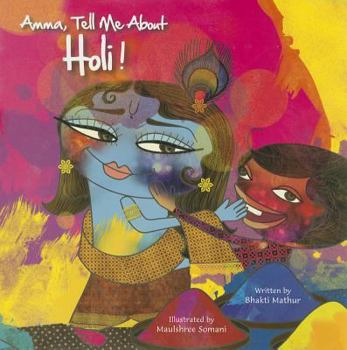 Paperback Amma, Tell Me about Holi! Book