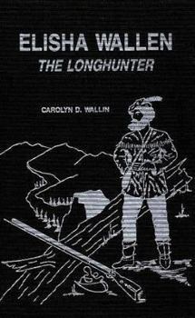 Hardcover Elisha Wallen: The Longhunter Book