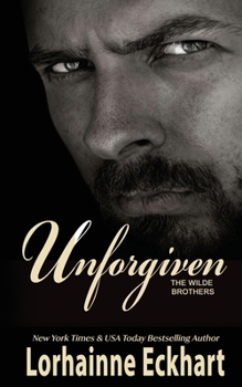 Unforgiven - Book #8 of the Wilde Brothers