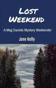 Lost Weekend (Meg Daniels Mystery Weekenders)
