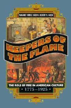 Hardcover Keepers of the Flame: The Role of Fire in American Culture, 1775-1925 Book