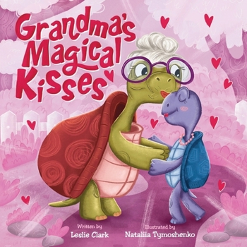 Paperback Grandma's Magical Kisses: A Book about the Power of a Grandma's Kiss and Never-ending Love Book