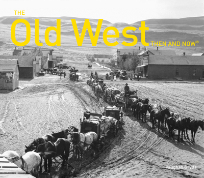 Hardcover The Old West Then and Now(r) Book