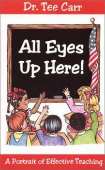 Paperback All Eyes Up Here! a Portrait of Effective Teaching Book