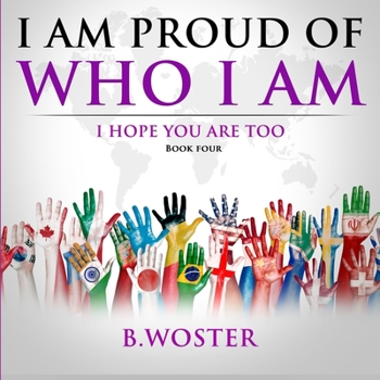 Paperback I Am Proud of Who I Am: I hope you are too (Book Four) Book