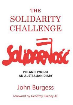 Hardcover The Solidarity Challenge: Poland 1980-81, an Australian Diary Book