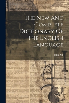 Paperback The New And Complete Dictionary Of The English Language Book