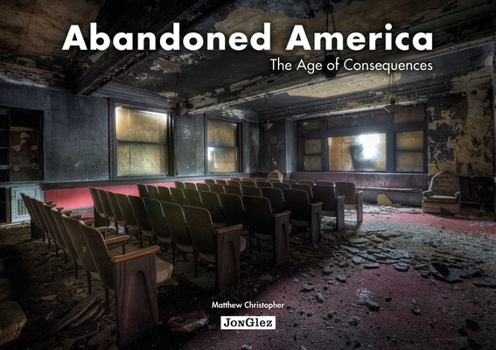 Hardcover Abandoned America: The Age of Consequences Book